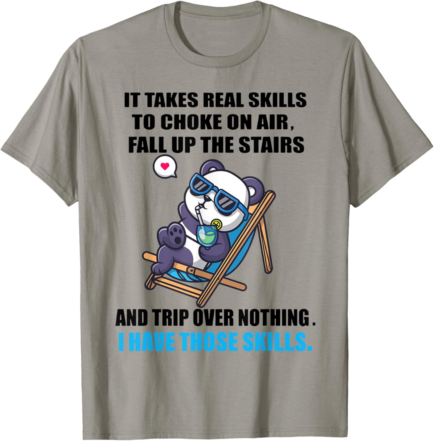 It Takes Real Skills To Choke On Air Fall Up The Stairs T-Shirt - T-Shirt | Sand