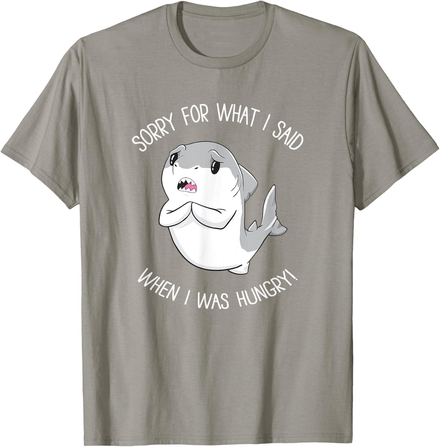 Sorry for What I Said When I was Hungry Sweet Shark Girl T-Shirt - T-Shirt | Sand