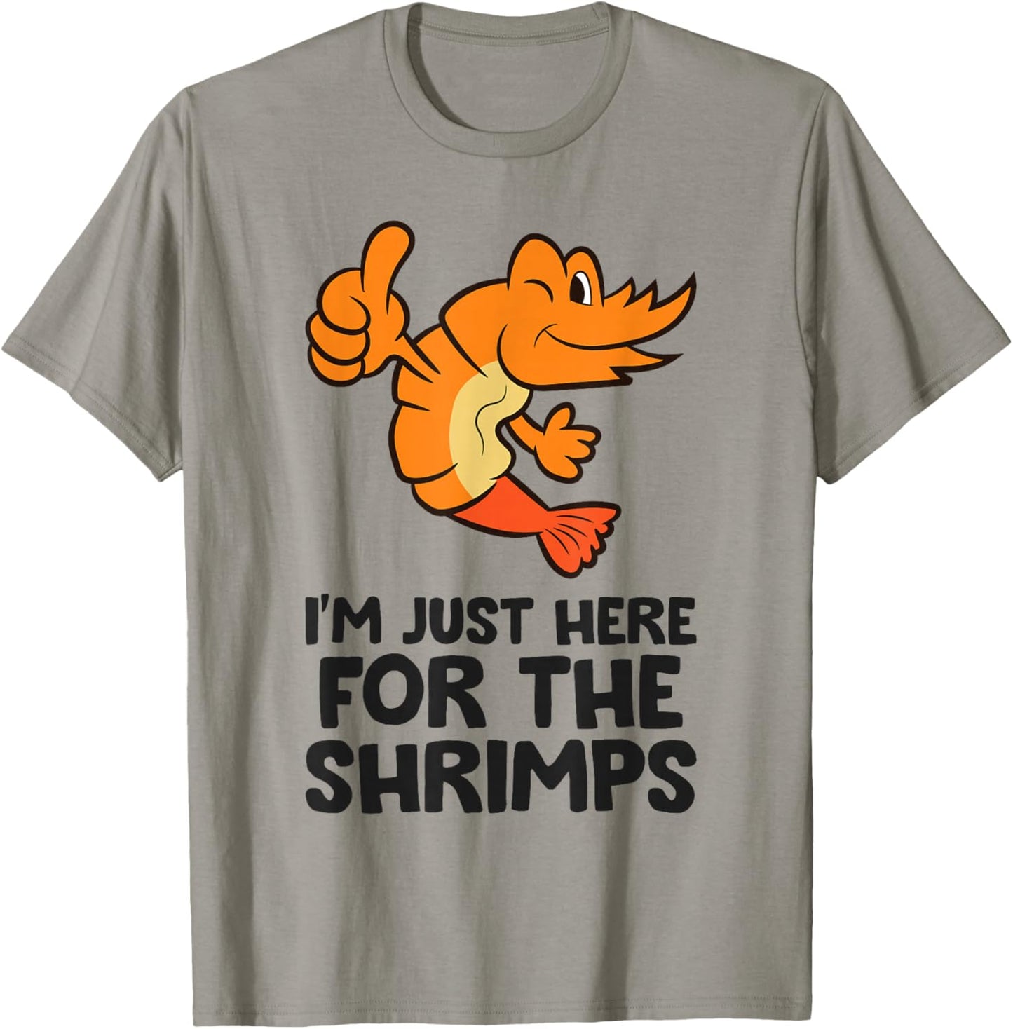 I'm Just Here For The Shrimps Prawn Seafood Shrimp T-Shirt - T-Shirt | Sand