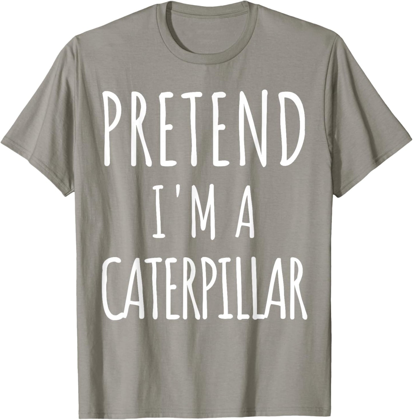 Pretend I'm a Caterpillar Matching Costume Funny Halloween T-Shirt - T-Shirt | Sand