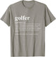 Golfer Definition Funny Golf T-Shirt - T-Shirt | Sand