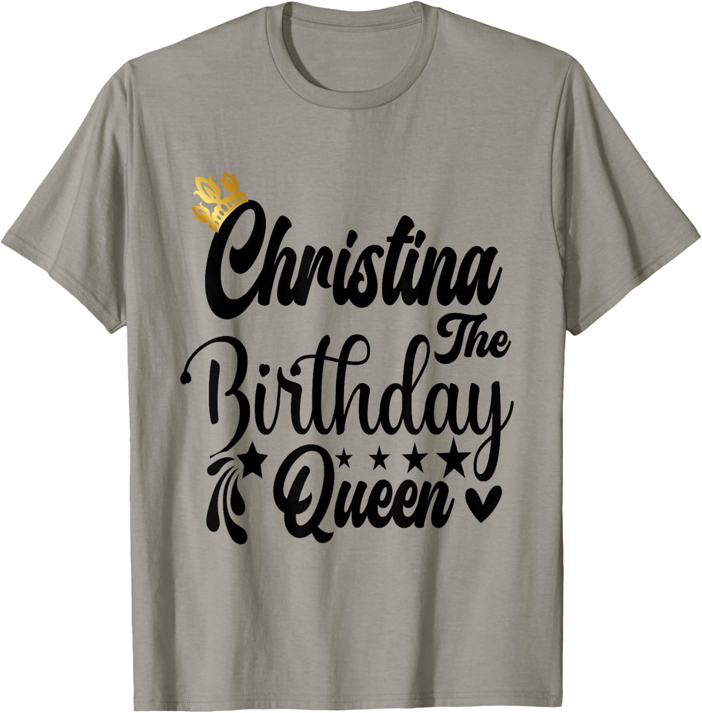 Christina The Birthday Queen Happy Birthday Shirt T-Shirt - T-Shirt | Sand
