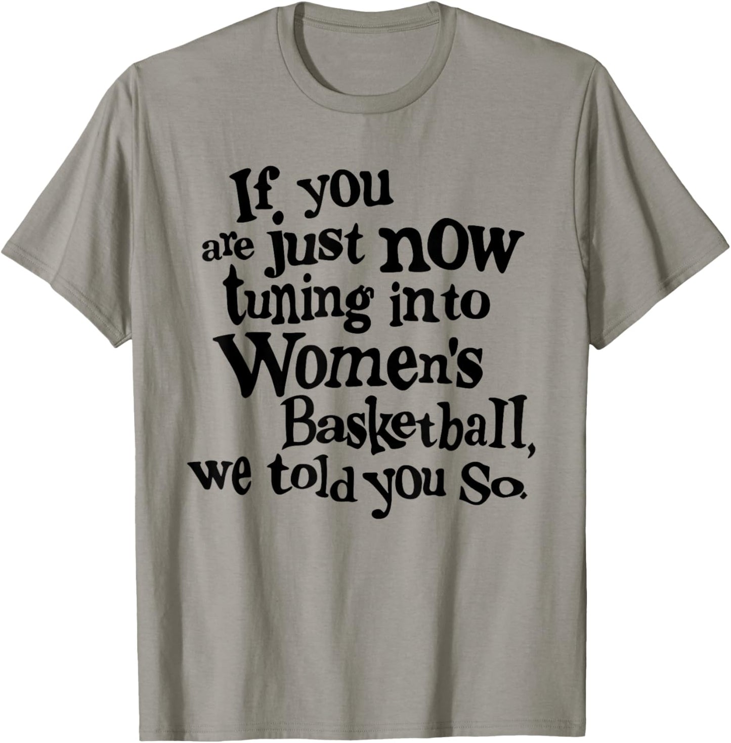 Women's Basketball We Told You So Fun T-Shirt - T-Shirt | Sand