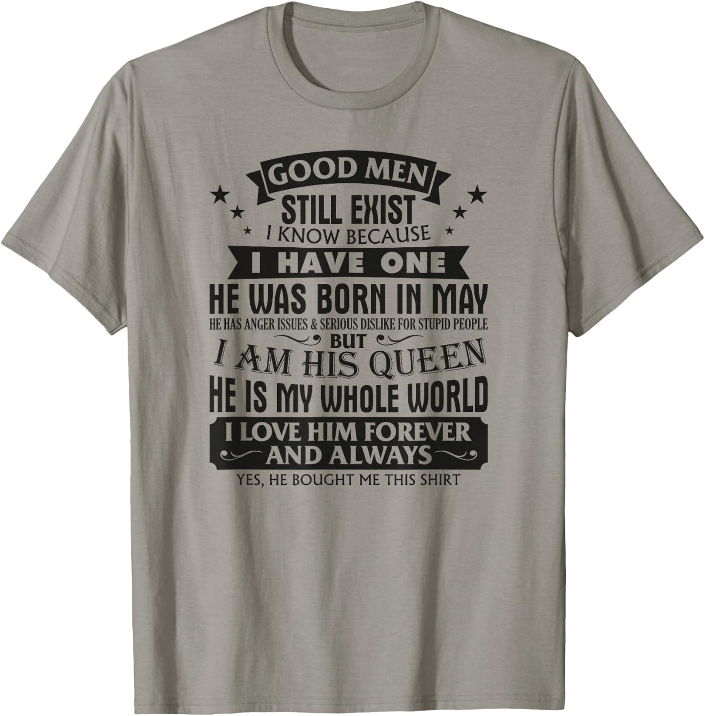 Good Men Still Exist I Know I Have One Born In May Birthday T-Shirt - T-Shirt | Sand