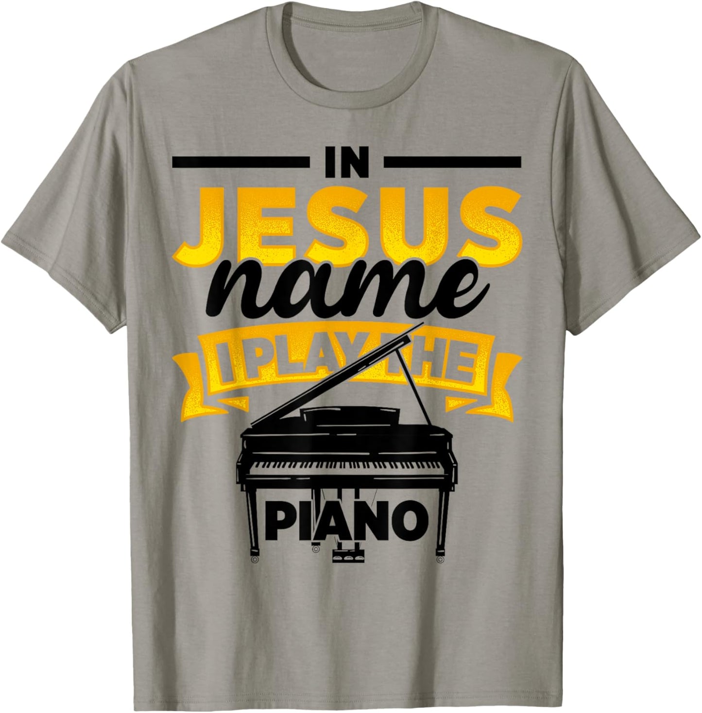 In Jesus Name I Play The Piano Piano Player Music Worship T-Shirt - T-Shirt | Sand