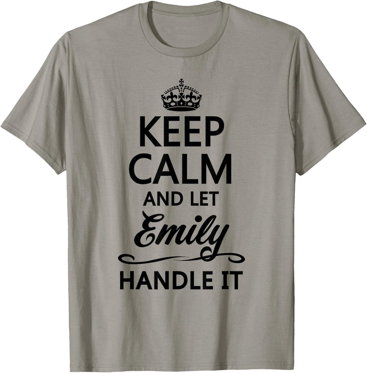 Keep Calm and Let Emily Handle It Funny Name Gift T-Shirt - T-Shirt | Sand