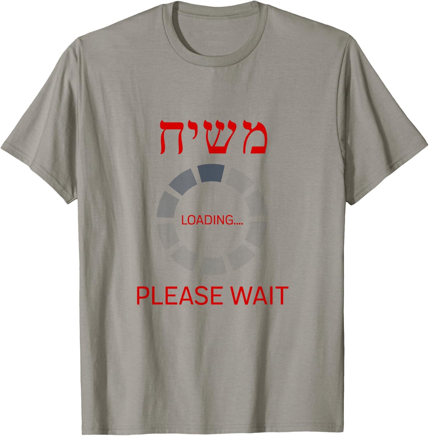 Moshiach Loading Until When? Ad Mosai Jewish Messiah Chabad T-Shirt - T-Shirt | Sand