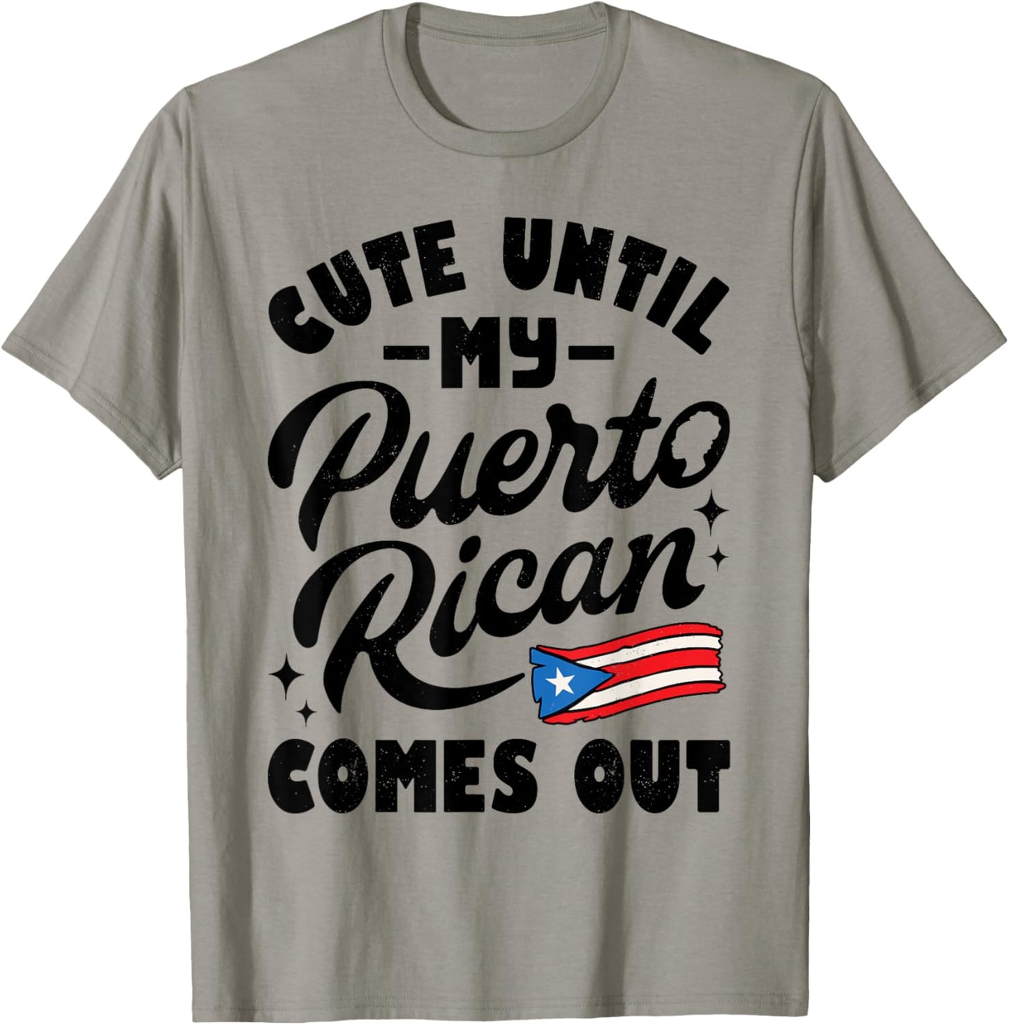 Cute Until My Puerto Rican Comes Out Funny Puerto Rico Flag T-Shirt - T-Shirt | Sand