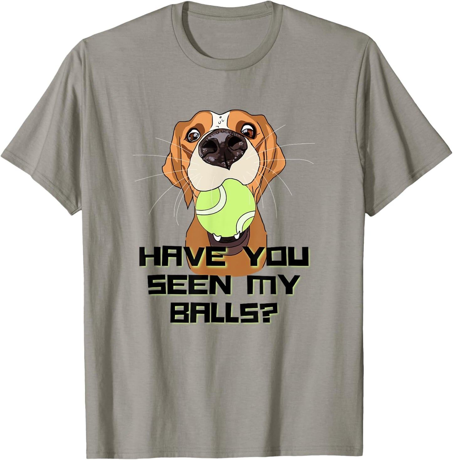 Have You Seen My Balls Funny Hyper Dog Owner Joke Women T-Shirt - T-Shirt | Sand