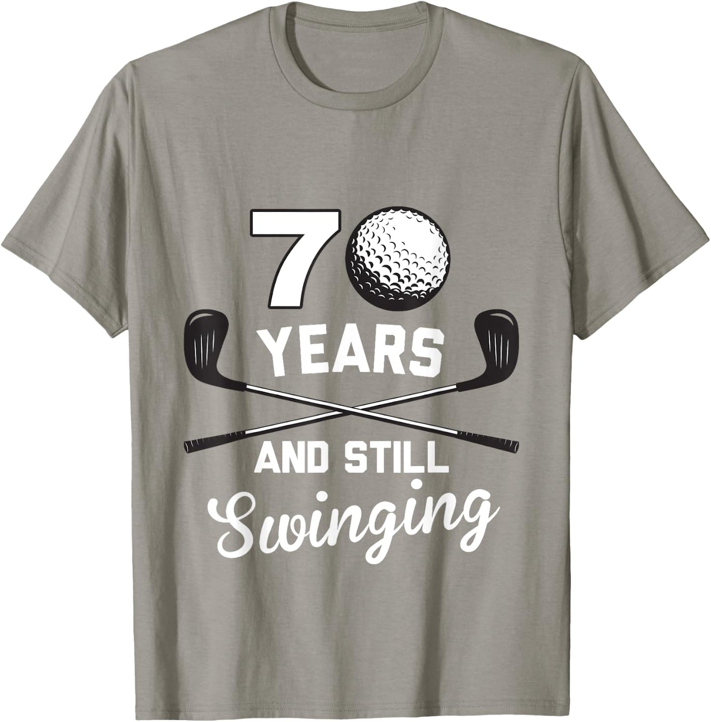 70 Years And Still Swinging 70th Birthday Funny Golf Club T-Shirt - T-Shirt | Sand