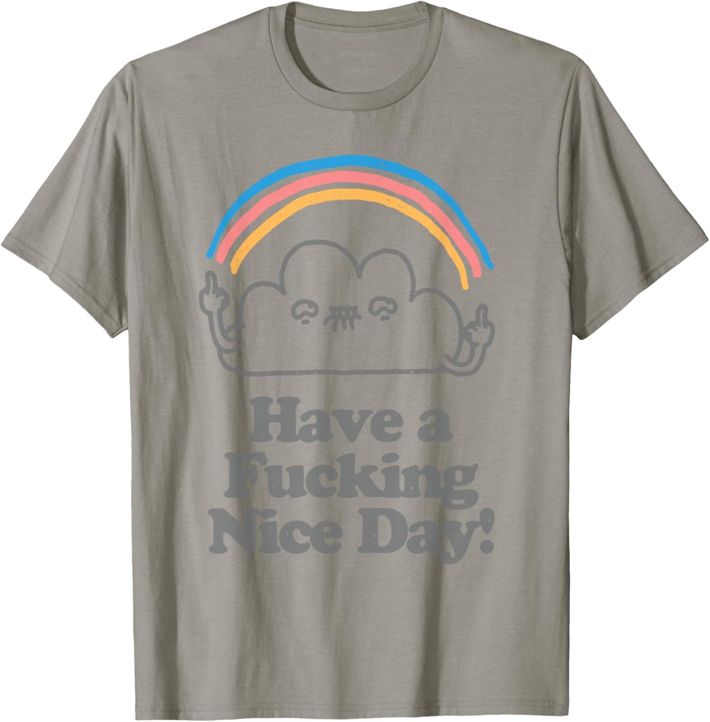 Funny Have A Fucking Nice Day Cloud Mittelfinger Regenbogen T-Shirt - T-Shirt | Sand