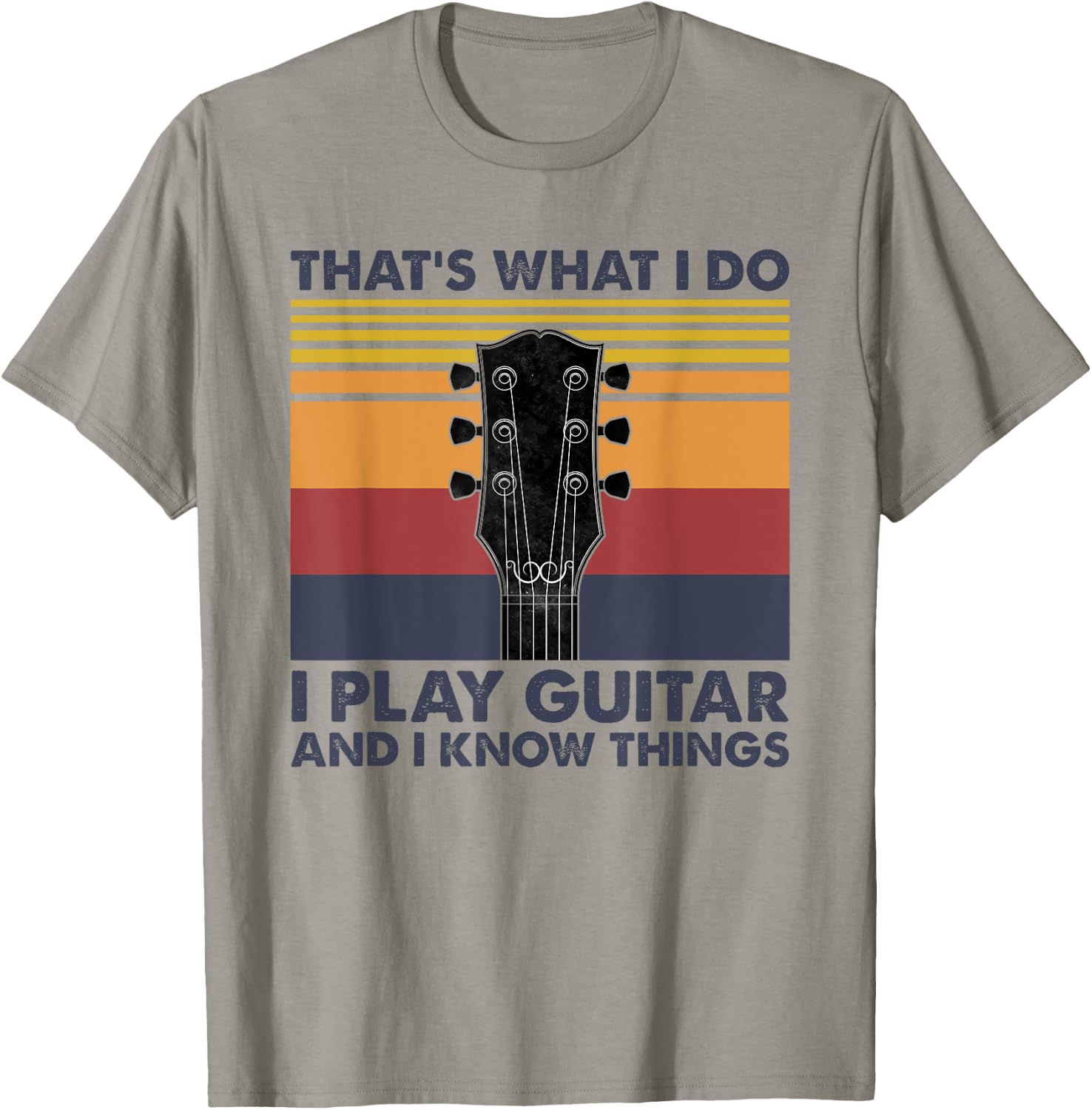 That's What I Do I Play Guitar And I Know Things Vintage T-Shirt - T-Shirt | Sand
