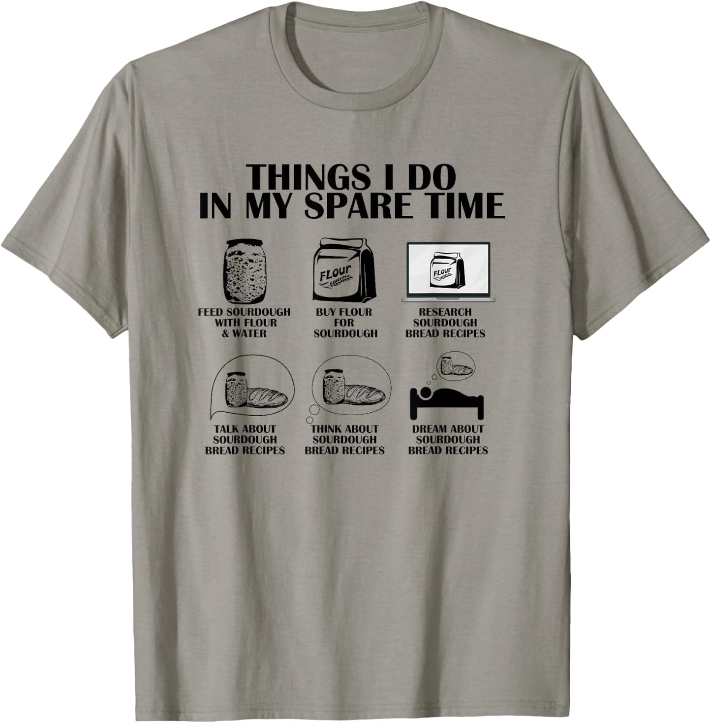 Things I Do In My Spare Time Sourdough Baker Bread Lover T-Shirt - T-Shirt | Sand