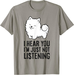I Hear You I'm Just Not Listening Funny Samoyed T-Shirt - T-Shirt | Sand