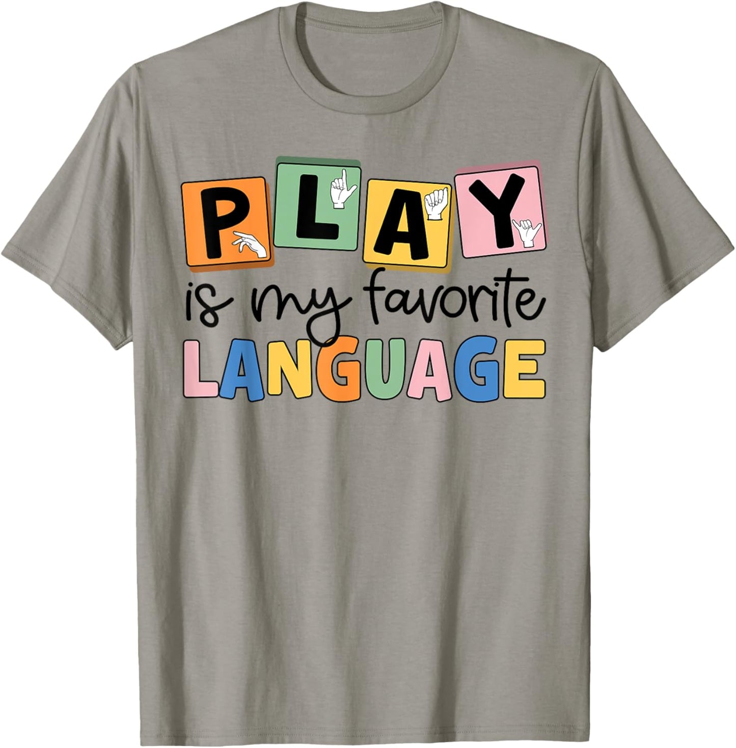 Speech Therapy Play Is My Favorite Language SLP T-Shirt - T-Shirt | Sand