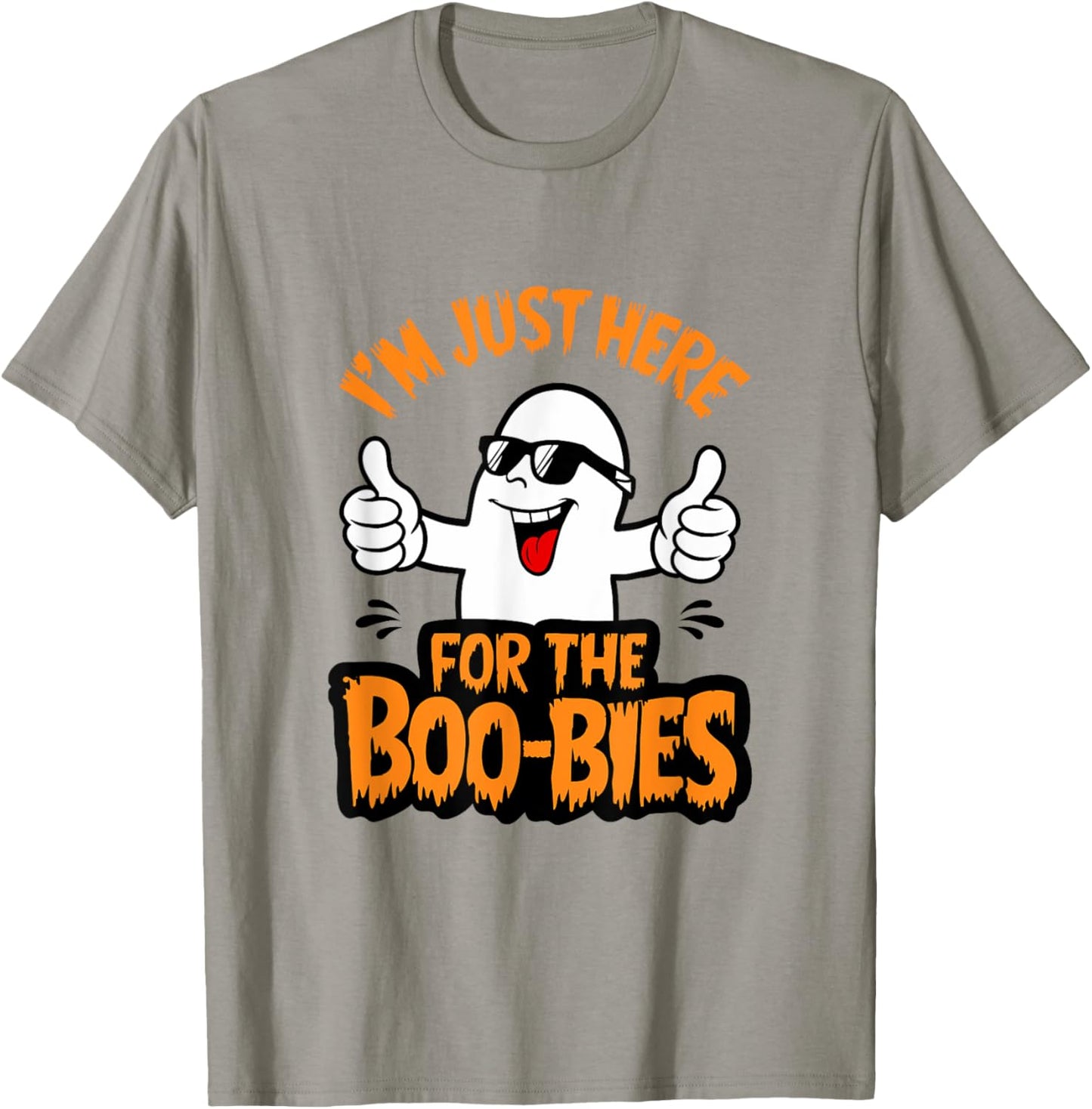 I'm Just Here For The Boo-bies Ghost Funny Naughty Halloween T-Shirt - T-Shirt | Sand