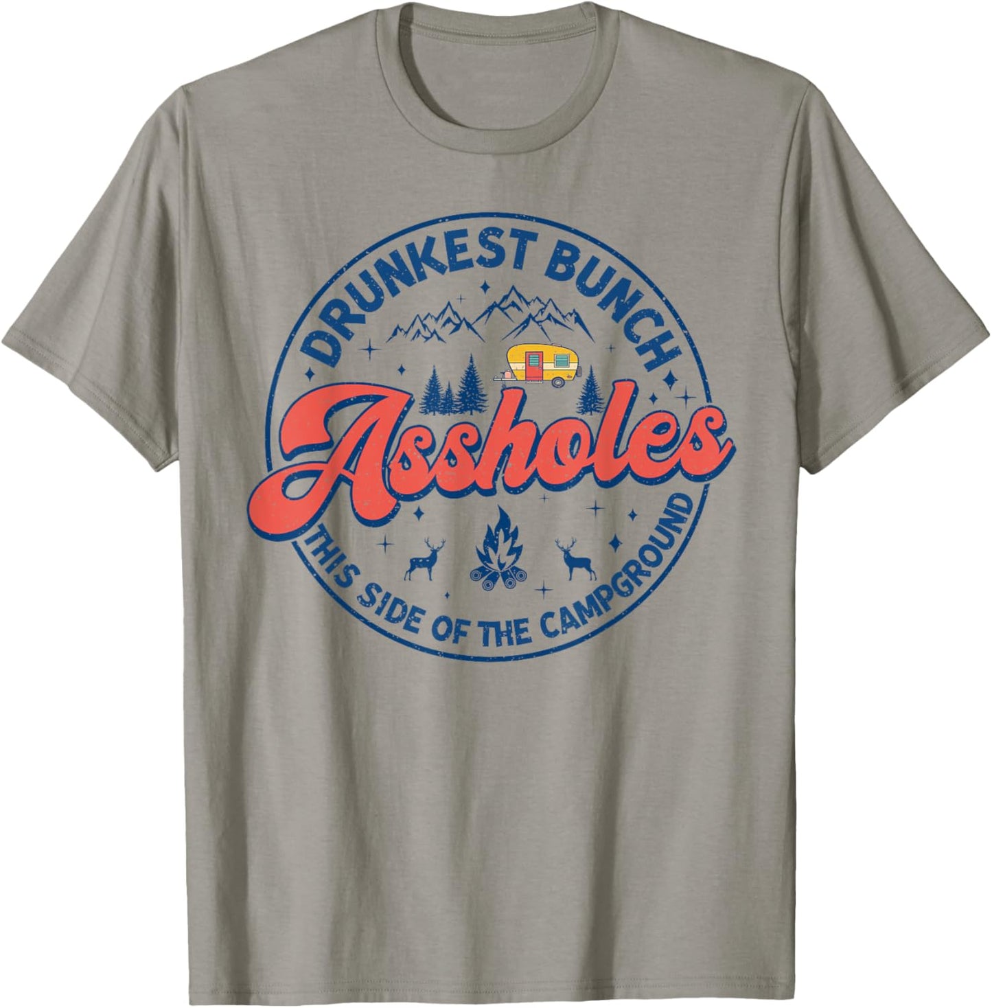 Drunkest Bunch Of Assholes This Side Of The Campground Camp T-Shirt - T-Shirt | Sand