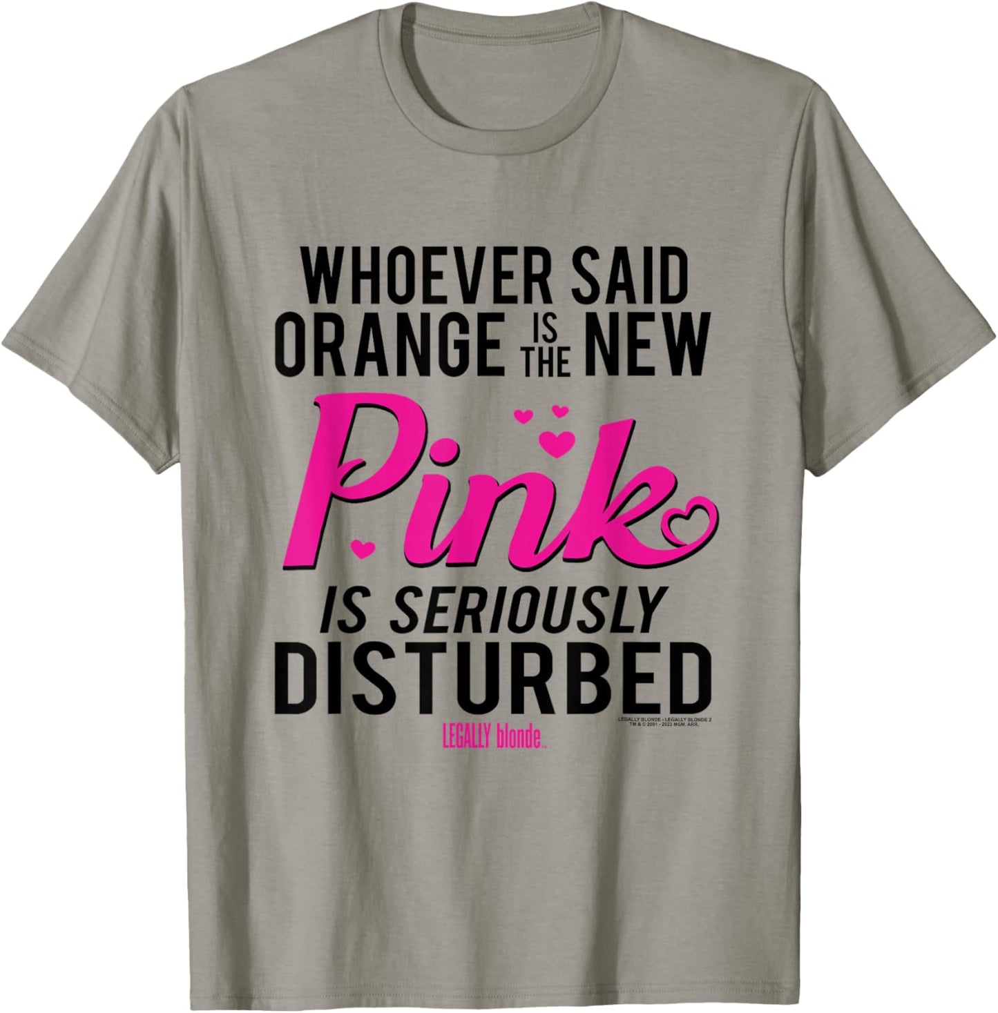 Legally Blonde Whoever Said Orange is The New Pink T-Shirt - T-Shirt | Sand