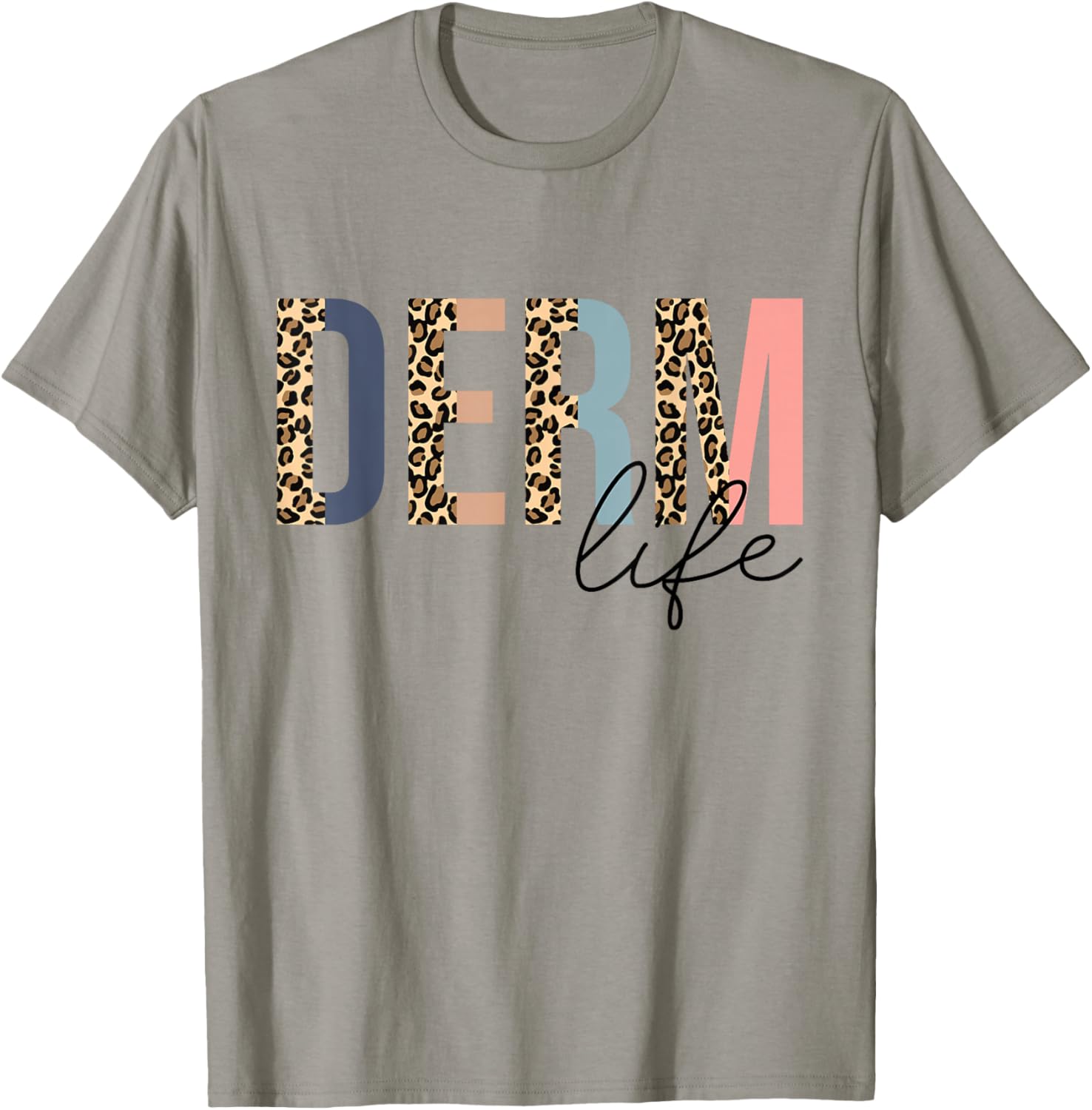Derm Life Cosmetic Dermatologist Dermatology T-Shirt - T-Shirt | Sand