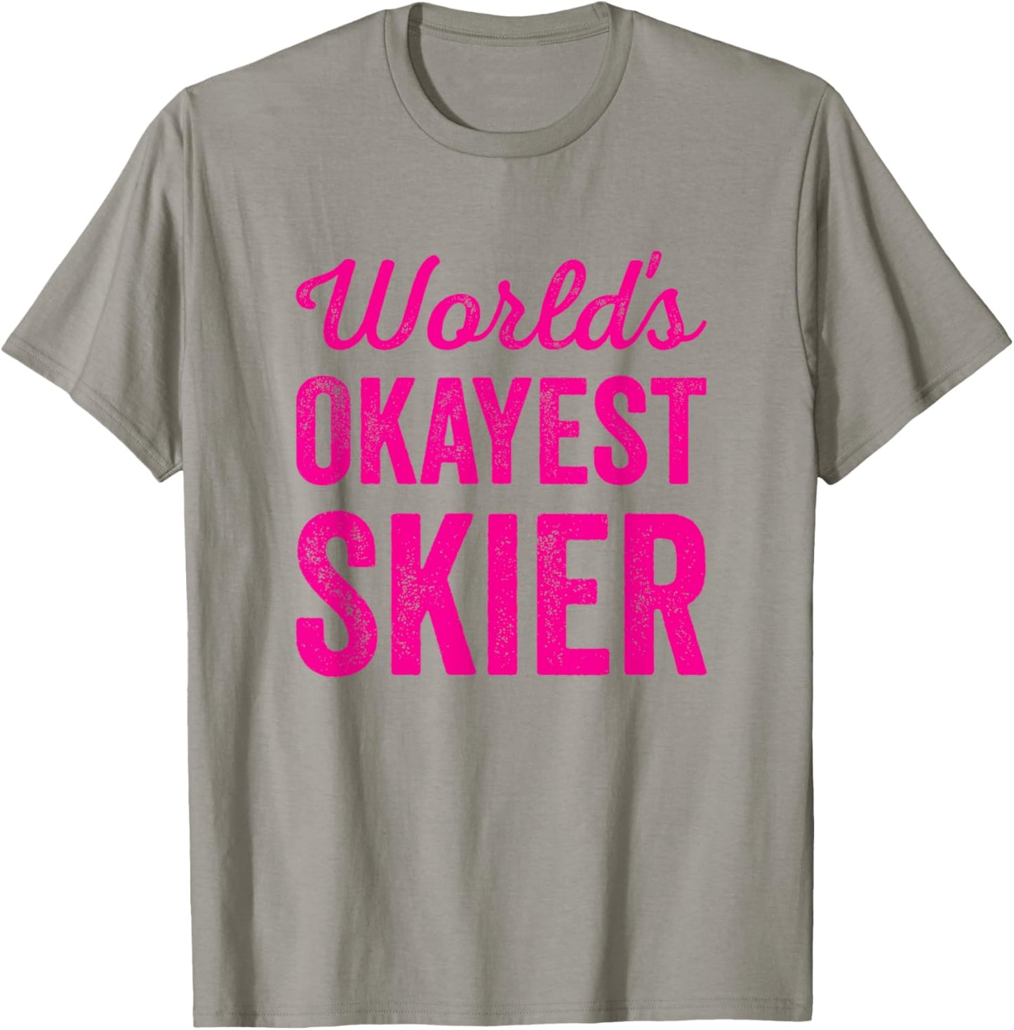 Worlds Okayest Skier Funny Sarcastic Snow Water Skiing Lover T-Shirt - T-Shirt | Sand
