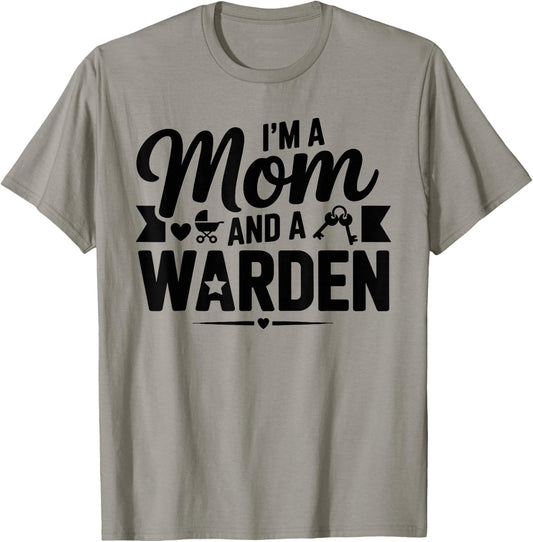I'm A Mom and A Warden for Wardens Shirt T-Shirt - T-Shirt | Sand