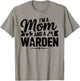 I'm A Mom and A Warden for Wardens Shirt T-Shirt - T-Shirt | Sand