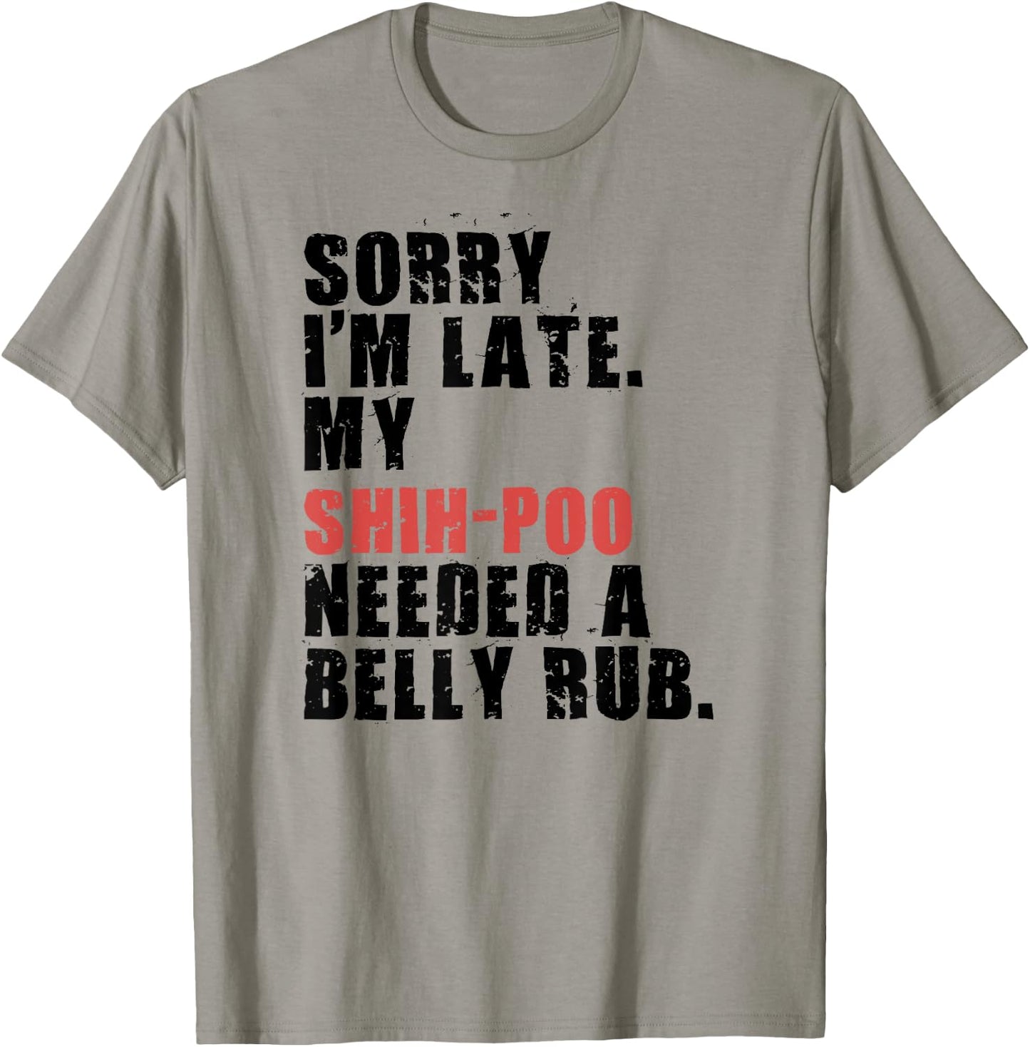 Sorry I'm Late Shih-Poo Dog Saying ADC122l T-Shirt - T-Shirt | Sand