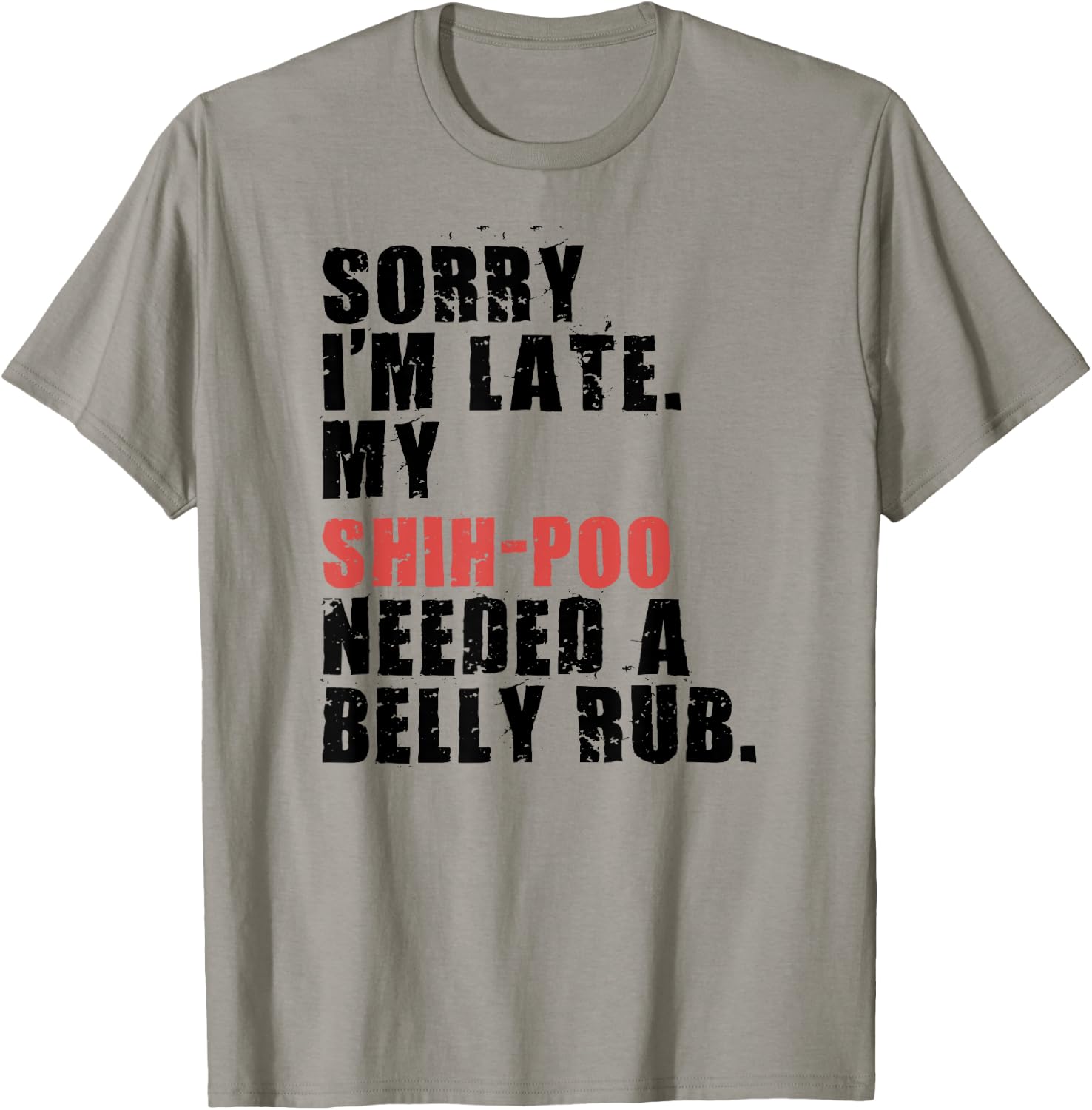 Sorry I'm Late Shih-Poo Dog Saying ADC122l T-Shirt - T-Shirt | Sand