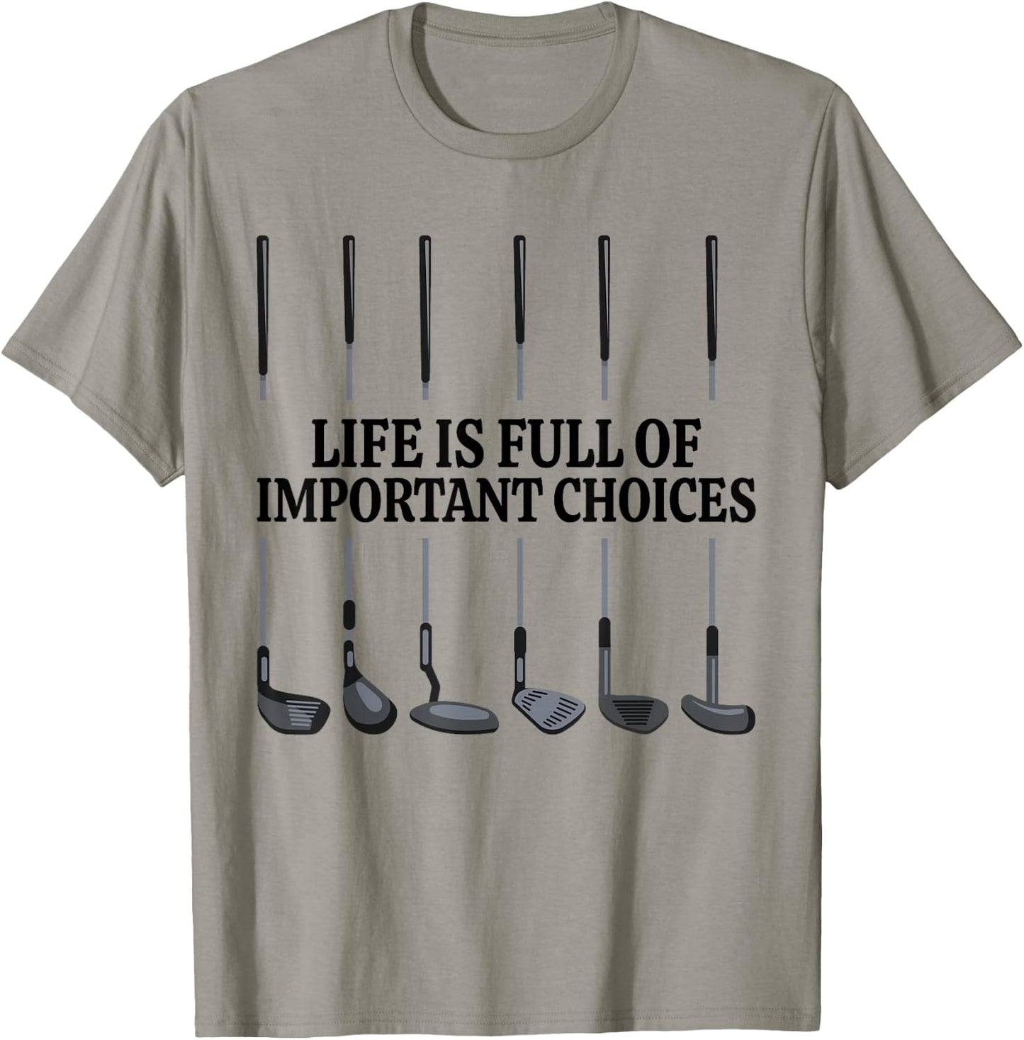 Life Is Full Of Important Choices Shirt Funny Golf Gift T-Shirt - T-Shirt | Sand
