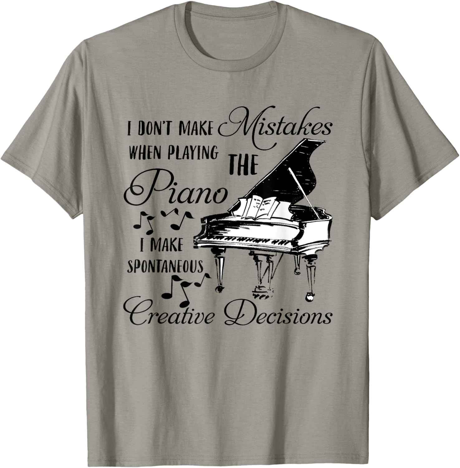I don't make mistakes when playing the PIANO T-Shirt - T-Shirt | Sand