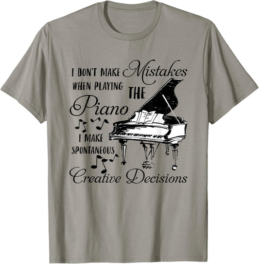 I don't make mistakes when playing the PIANO T-Shirt - T-Shirt | Sand