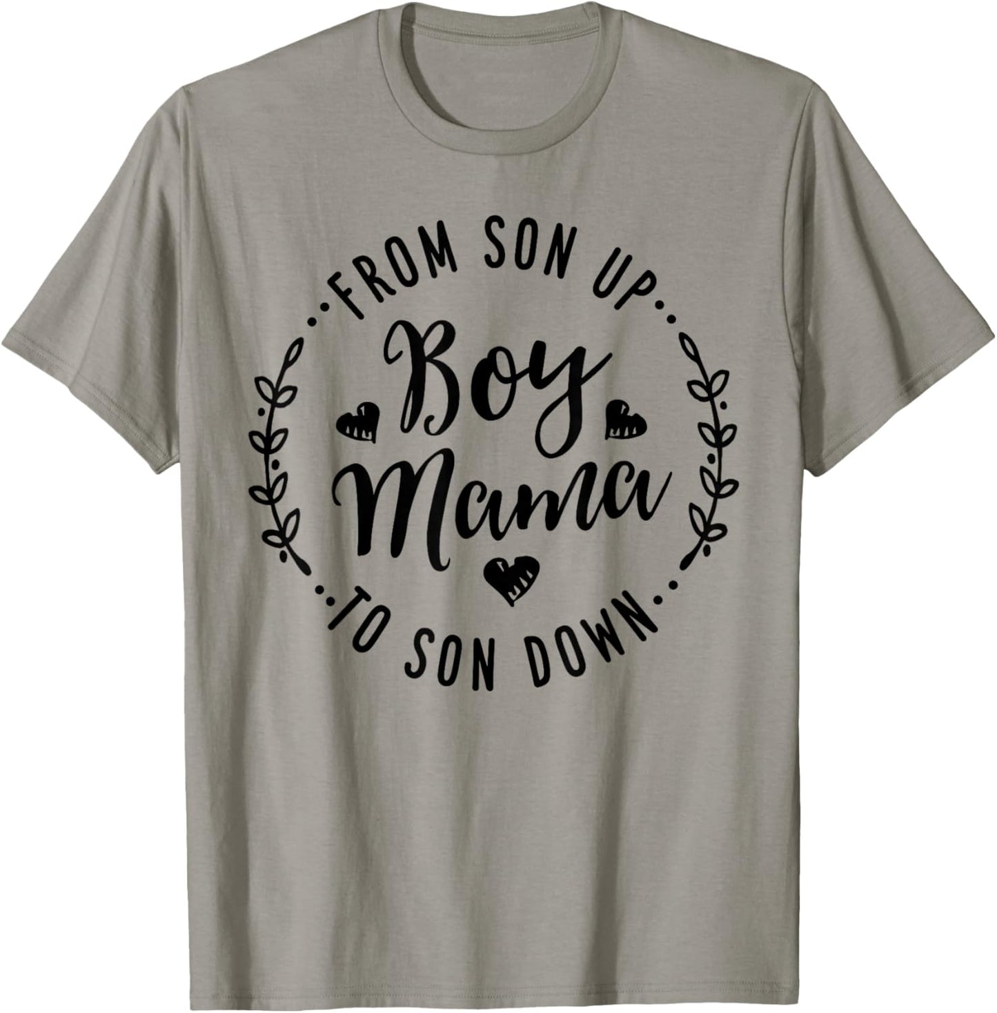 Boy Mama from Son Up to Sun Down Mother's Day Funny Mom T-Shirt - T-Shirt | Sand