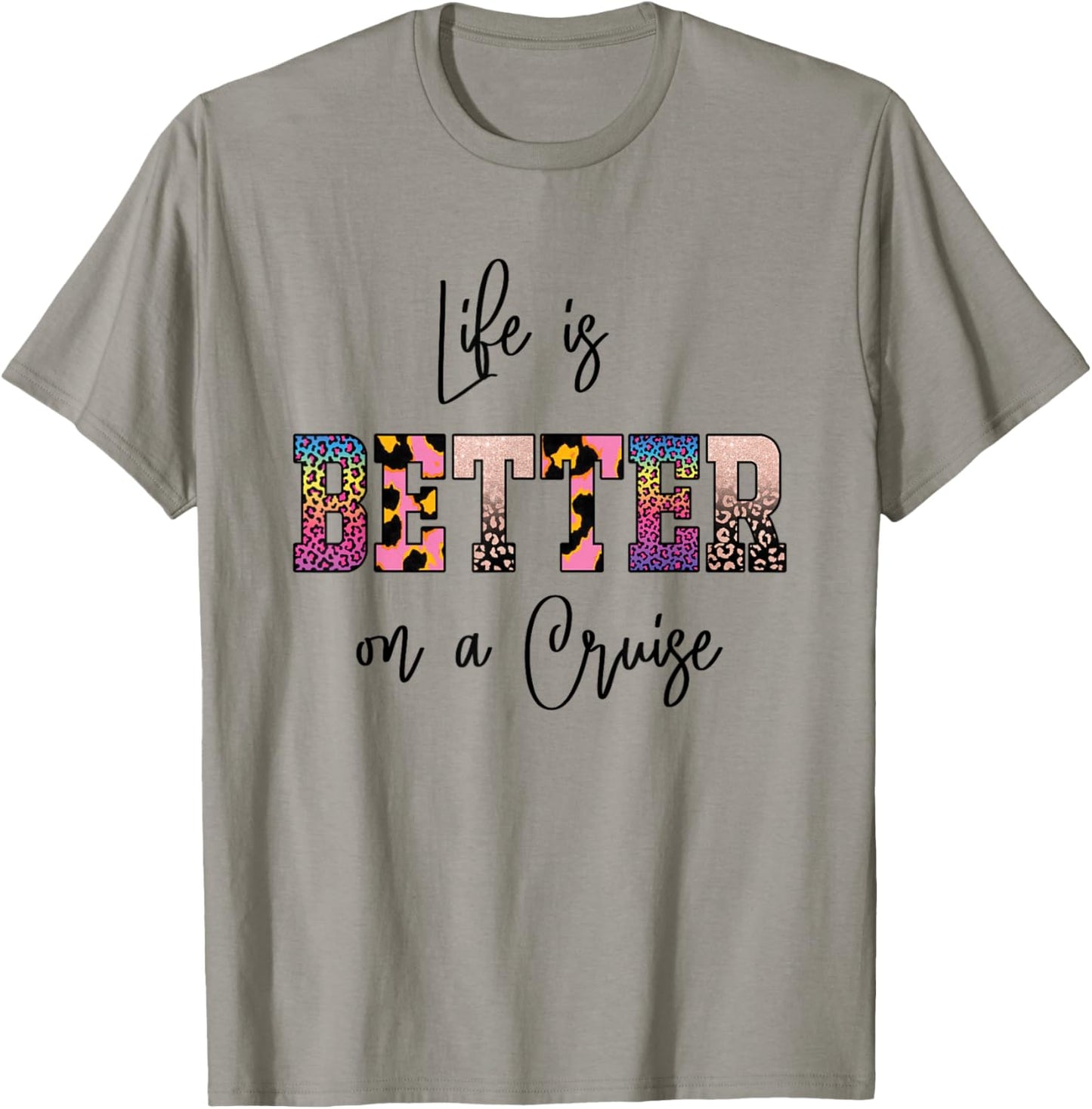 Life is Better on a Cruise T-Shirt - T-Shirt | Sand