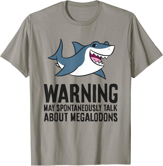 Warning May Spontaneously Talk About Megalodon Sharks T-Shirt - T-Shirt | Sand