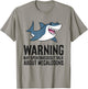 Warning May Spontaneously Talk About Megalodon Sharks T-Shirt - T-Shirt | Sand