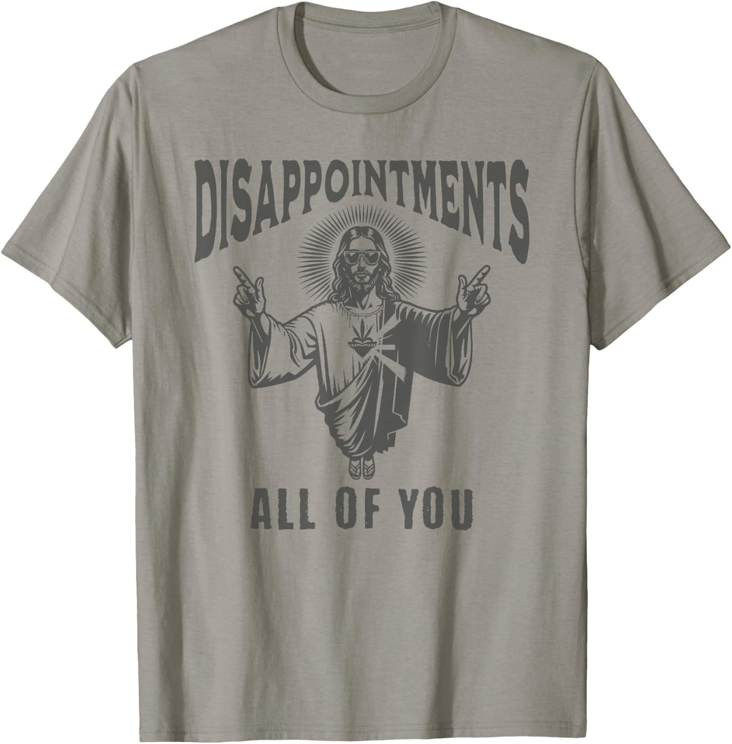 Funny Jesus Meme Disappointed All Of You Dark Humor T-Shirt - T-Shirt | Sand