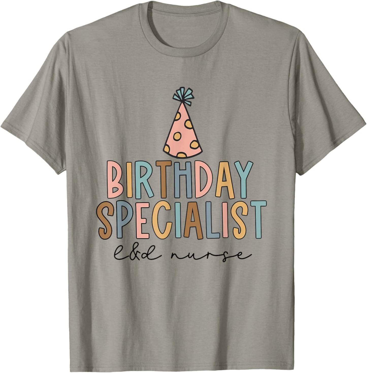 Women Birthday Specialist Labor and Delivery Nurse L&D Nurse T-Shirt - T-Shirt | Sand