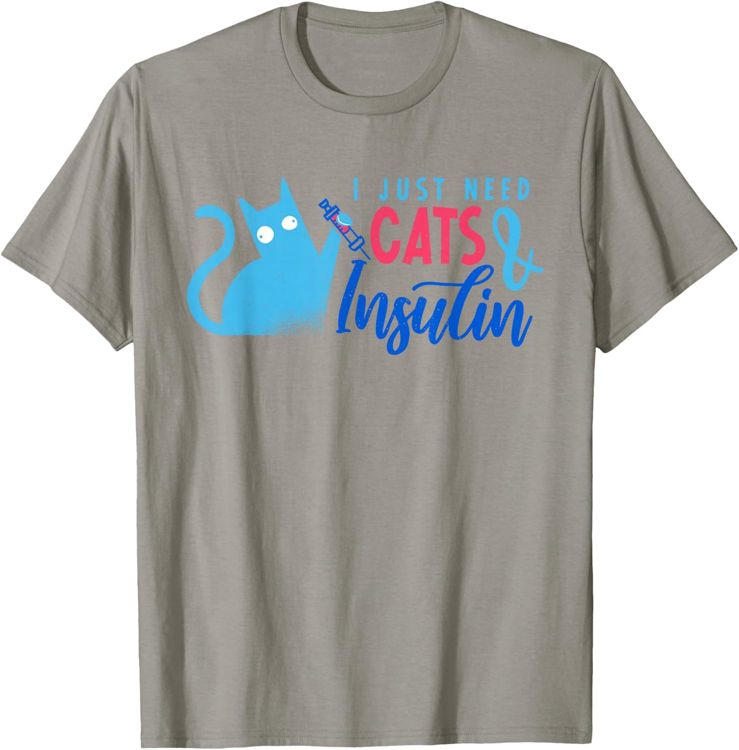 I Just Need Cats And Insulin | Funny Diabetes T-Shirt - T-Shirt | Sand
