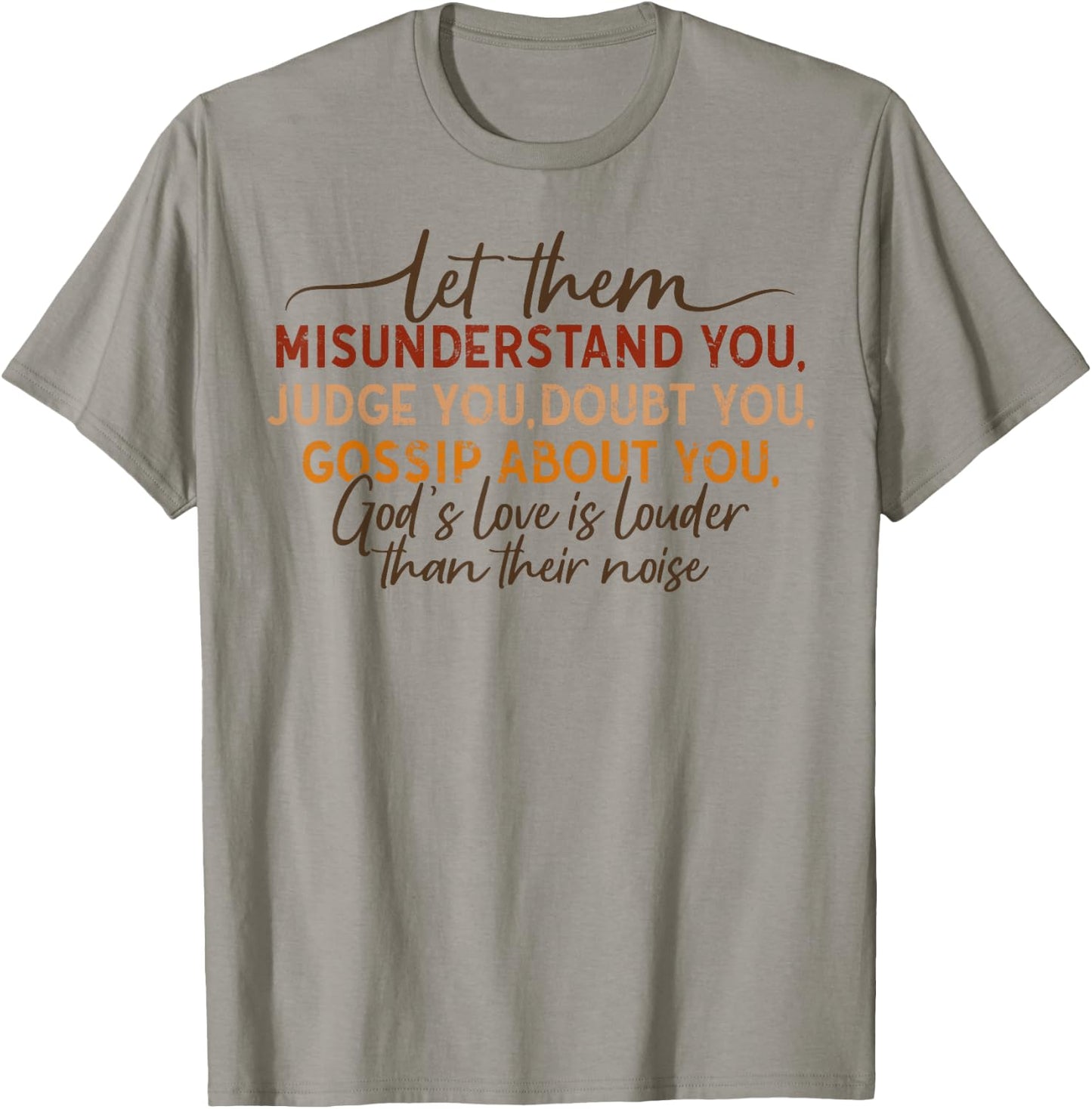 Let Them Misunderstand You Judge You Doubt You Gossip About T-Shirt - T-Shirt | Sand