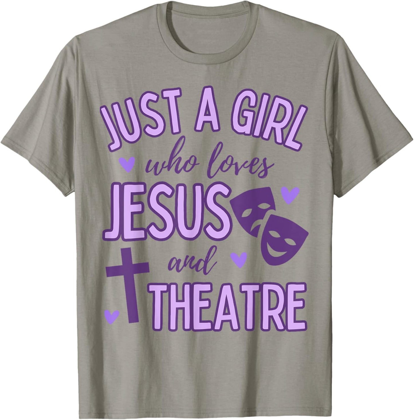 Just A Girl Who Loves Jesus and Theatre Acting Christian T-Shirt - T-Shirt | Sand