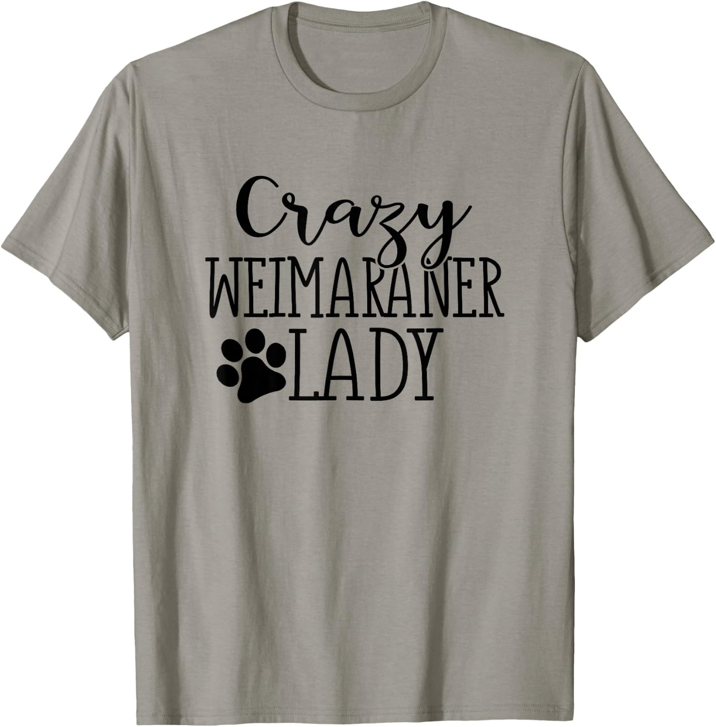 Crazy Weimaraner Lady - Funny Weimaraner Lover Shirt Gift T-Shirt - T-Shirt | Sand