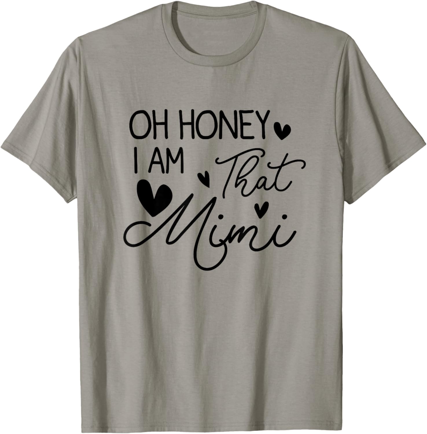 Oh Honey I'm That Mimi Blessed Mimi Birthday Funny T-Shirt - T-Shirt | Sand
