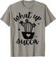 Outdoor Gardening & Garden Farming Crew Clothing Fun Gardener What's Up Succulent Plant Flower Lover Botanist T-Shirt - T-Shirt | Sand