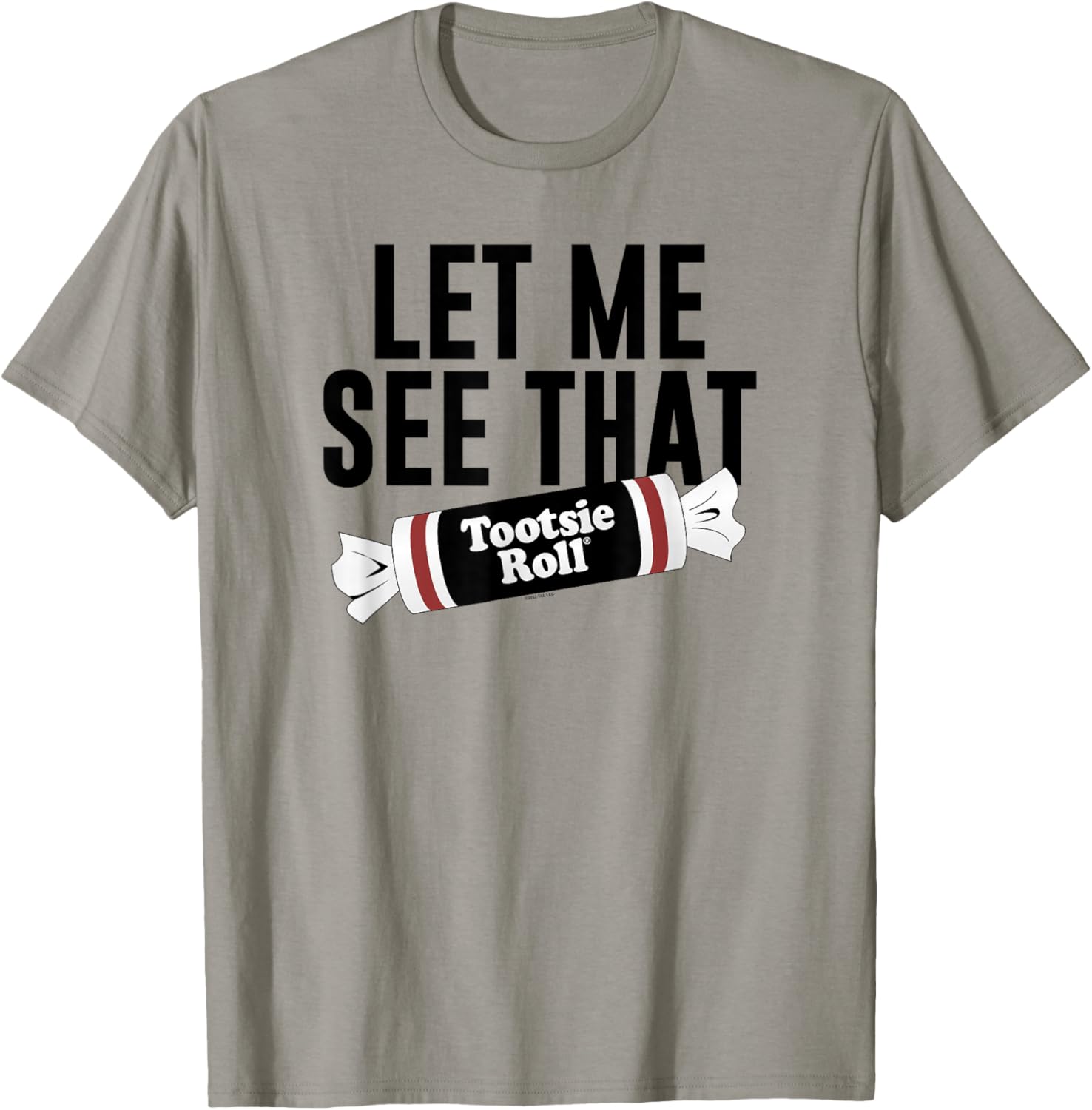 Tootsie Roll Let Me See That Text Logo T-Shirt - T-Shirt | Sand