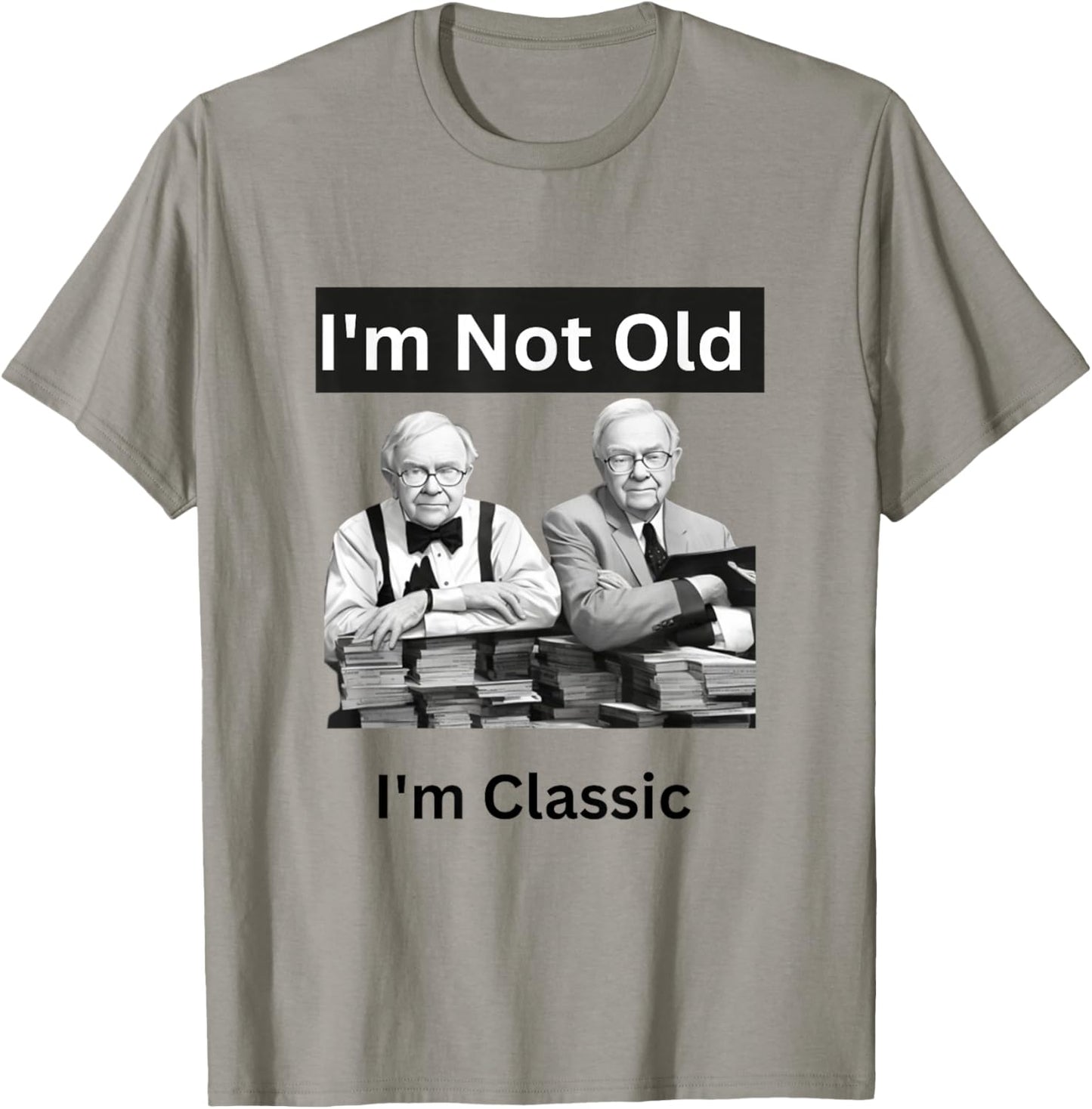 I'm Not Old I'm Classic Funny Warren Buffet Billionaire T-Shirt - T-Shirt | Sand