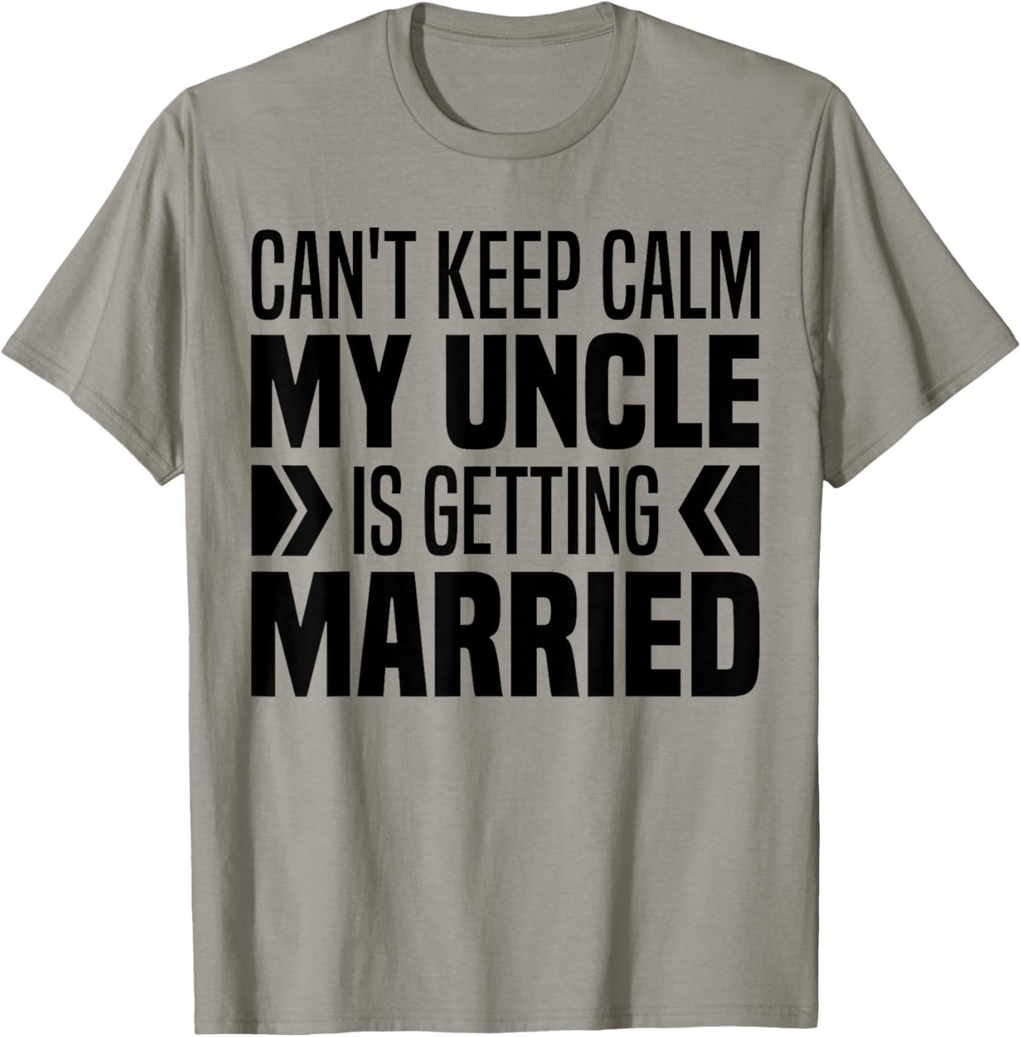 I Can't Keep Calm My Uncle Is Getting Married Funny T-Shirt - T-Shirt | Sand
