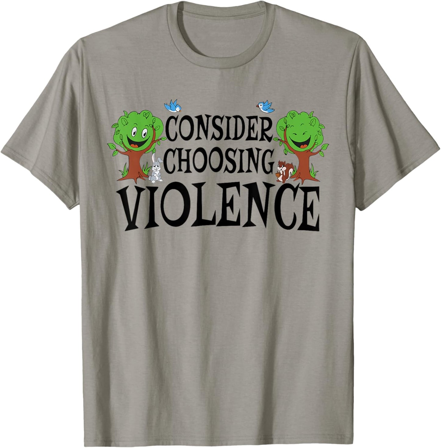 Consider Choosing Violence Funny Saying Quote Men Women T-Shirt - T-Shirt | Sand