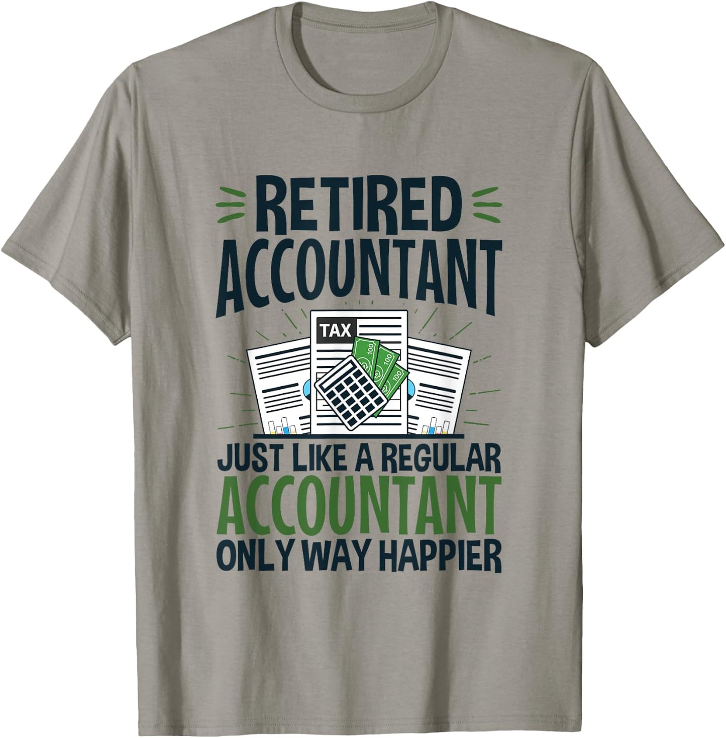 CPA Retirement Way Happier Funny Retired Accountant T-Shirt - T-Shirt | Sand
