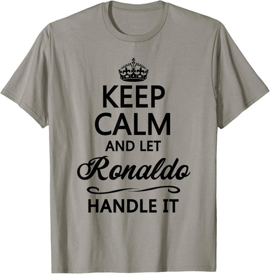 Keep Calm and let Ronaldo Handle It | Funny Name Gift T-Shirt - T-Shirt | Sand