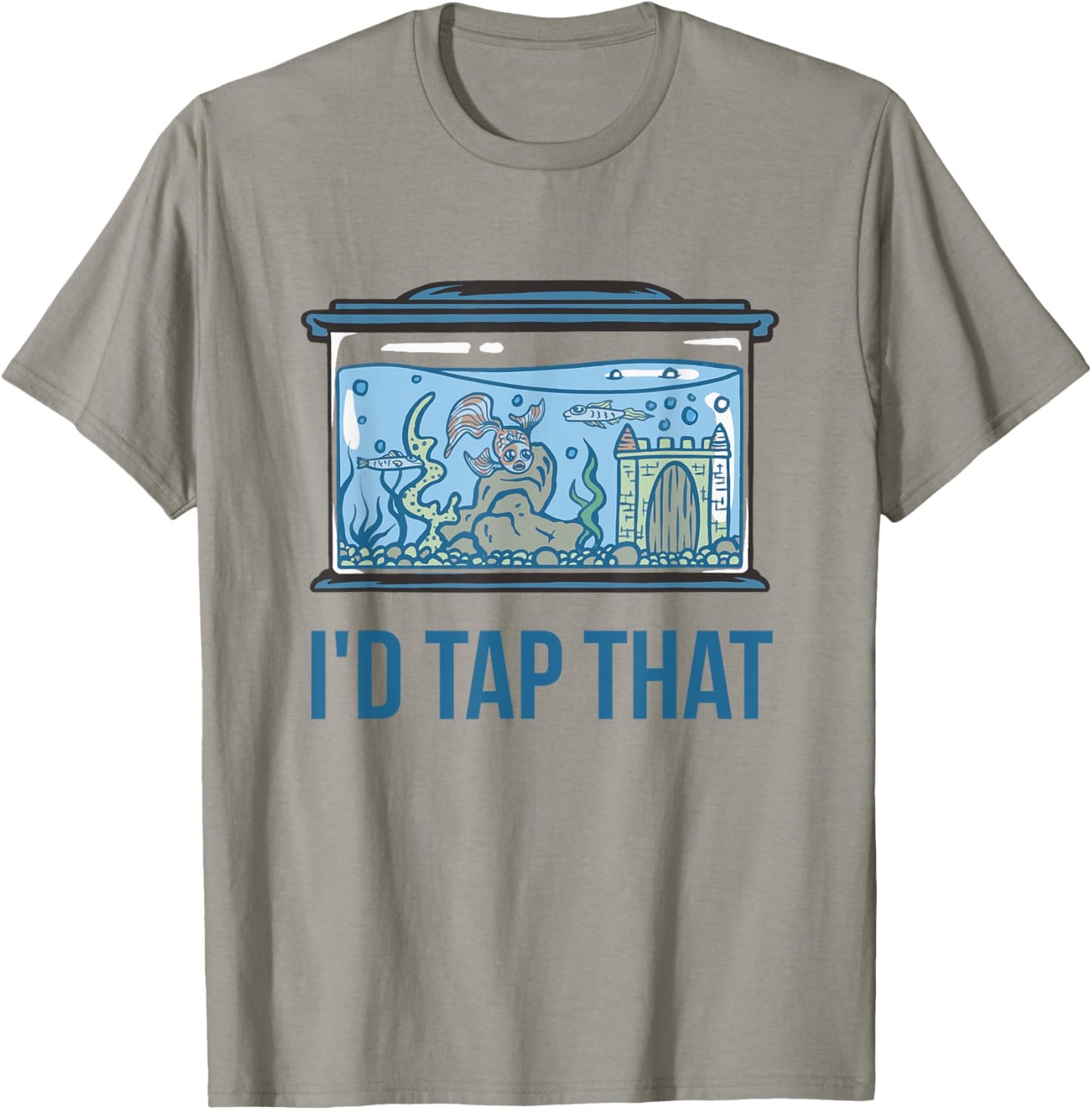 I'd Tap That Funny Fish Keeper Gifts Fish Tank Reef Aquarium T-Shirt - T-Shirt | Sand